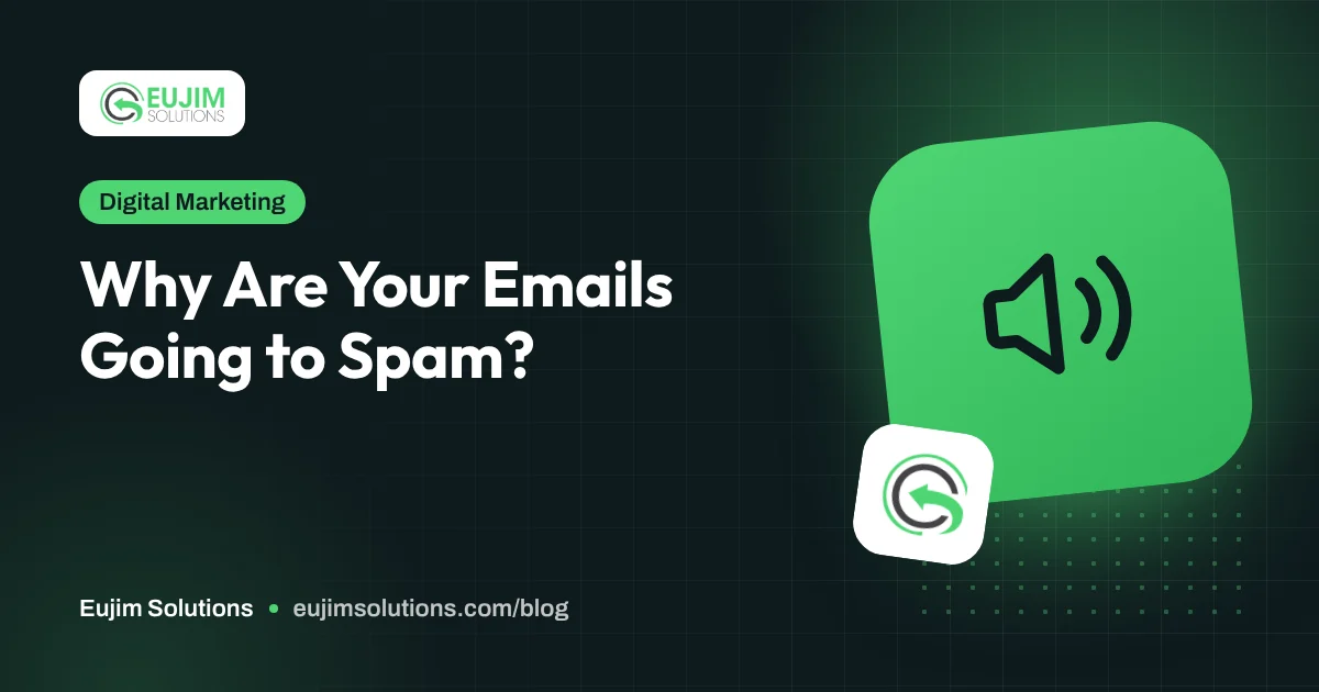 Why Are Your Emails Going to Spam?
